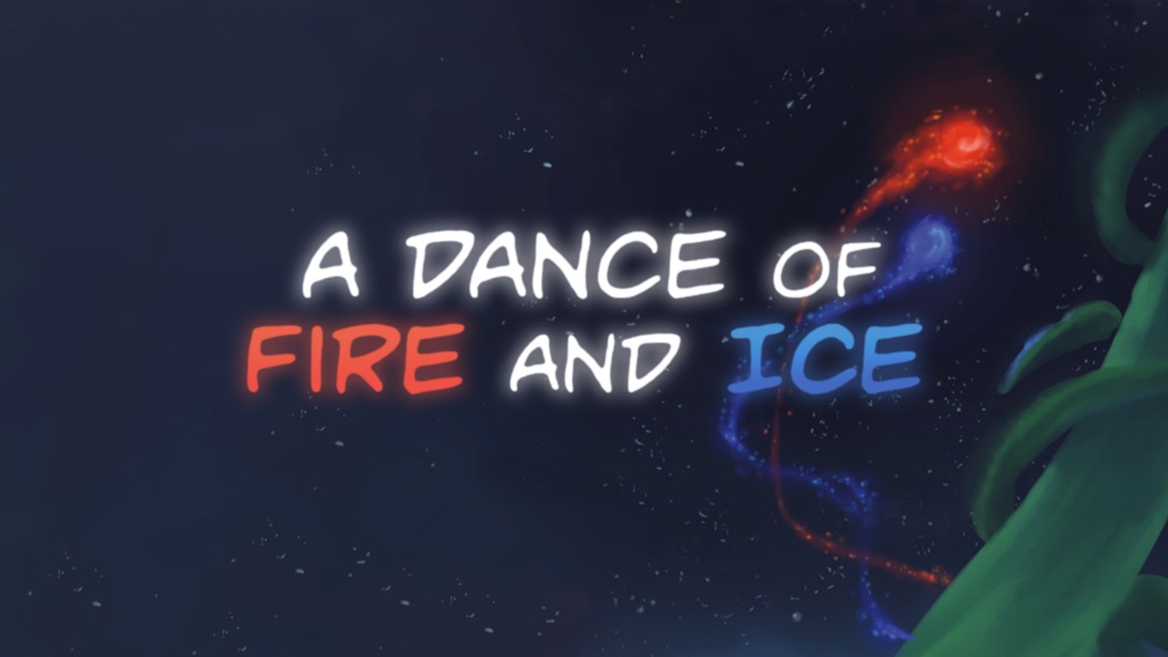 A Dance of Fire and Ice